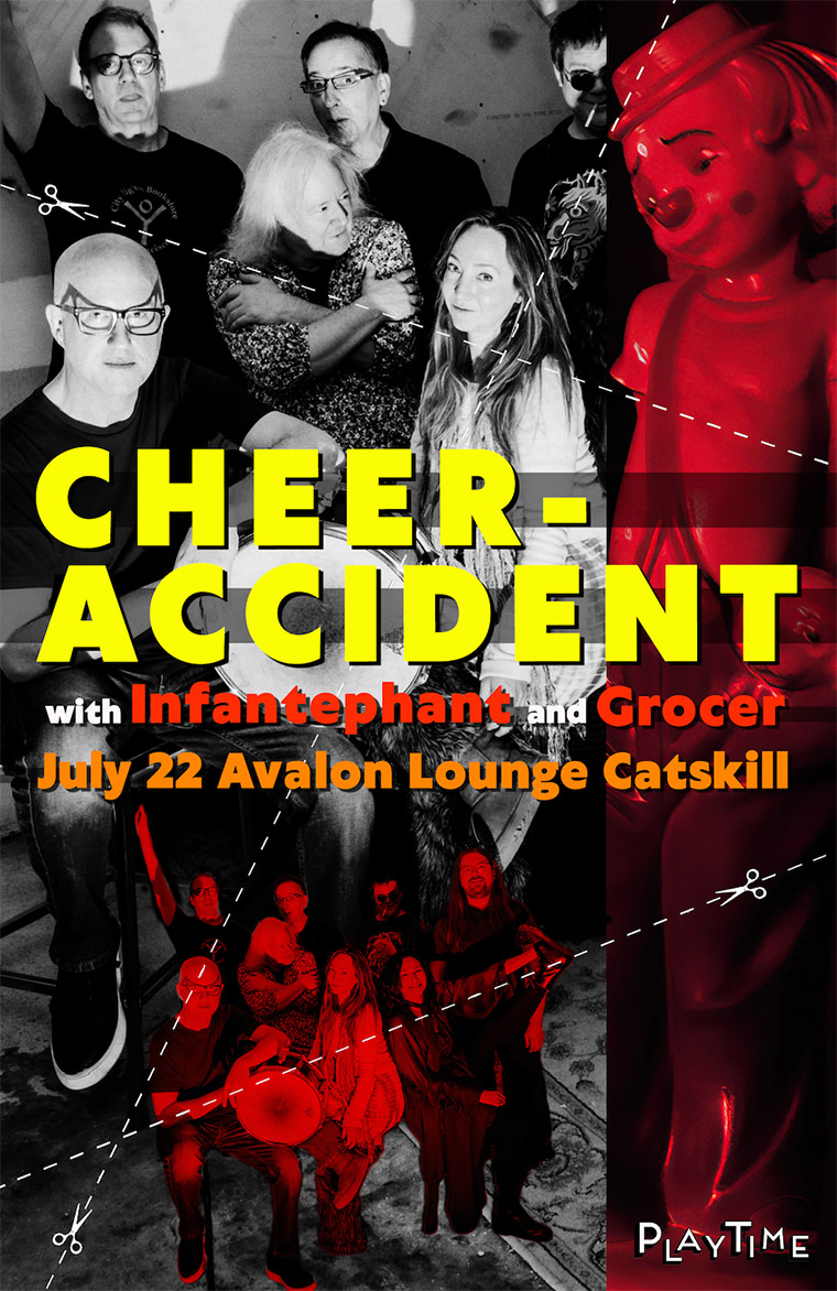 Cheer-Accident, July 22 @ 8pm, The Avalon Lounge, Catskill NY